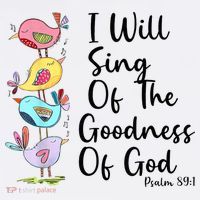 I Will Sing Of The Goodness Of God Christian T-Shirt thumb 7