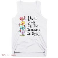 I Will Sing Of The Goodness Of God Christian Tank Top thumb 0
