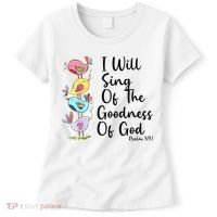 I Will Sing Of The Goodness Of God Christian Women's T-Shirt thumb 0