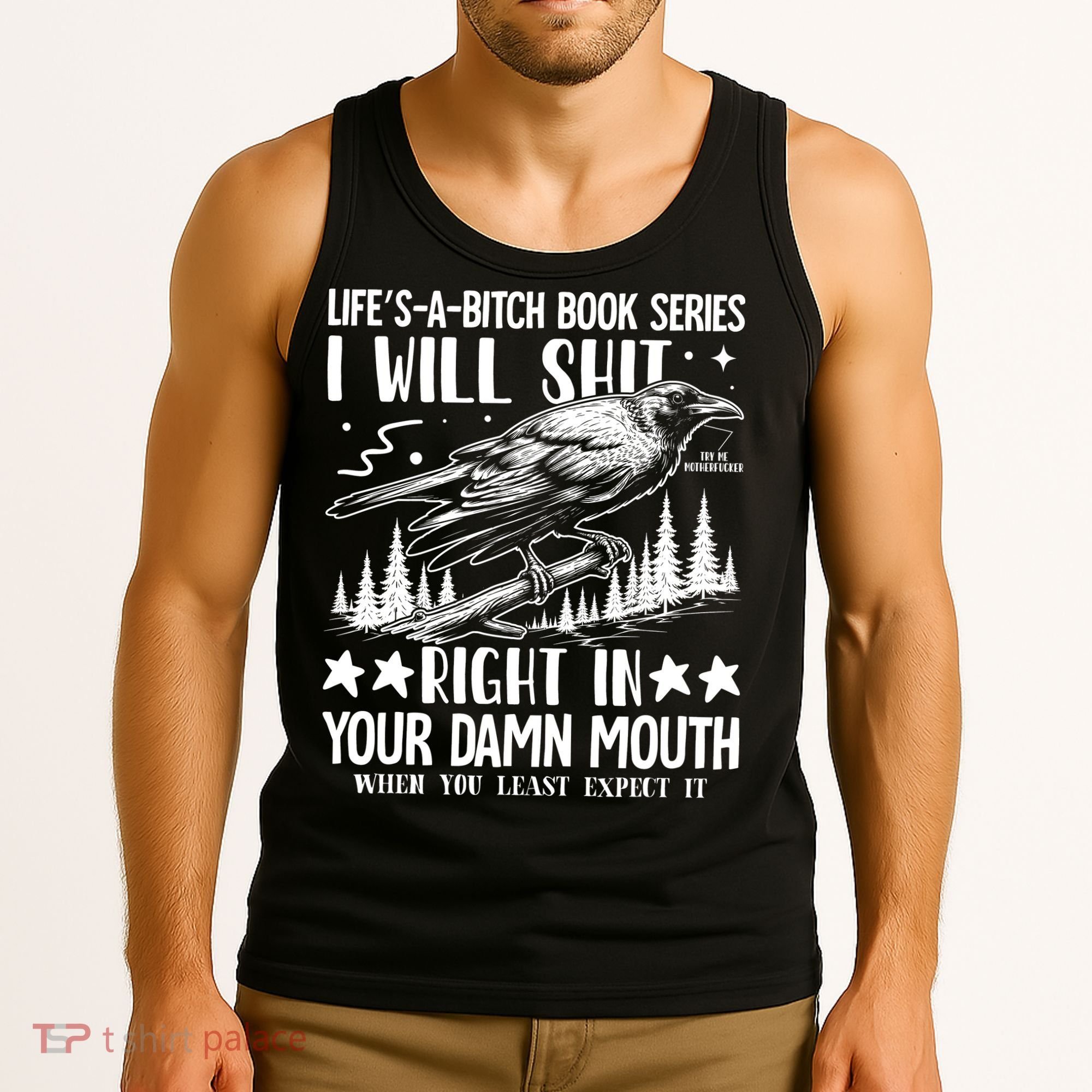 I Will Shit Right In Your Damn Mouth Bird Adult Humor Tank Top