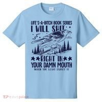 I Will Shit Right In Your Damn Mouth Bird Adult Humor T-Shirt thumb 0