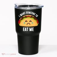 I Want Someone To Eat Me Sad Taco Tumbler thumb 0