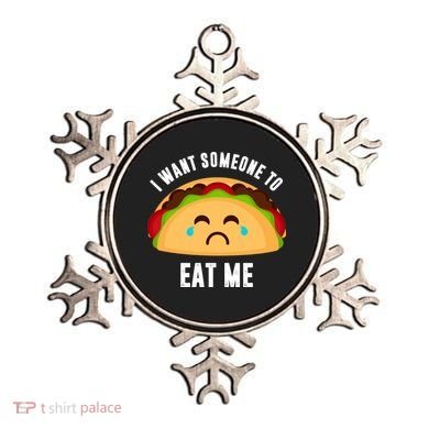 I Want Someone To Eat Me Sad Taco Ornament