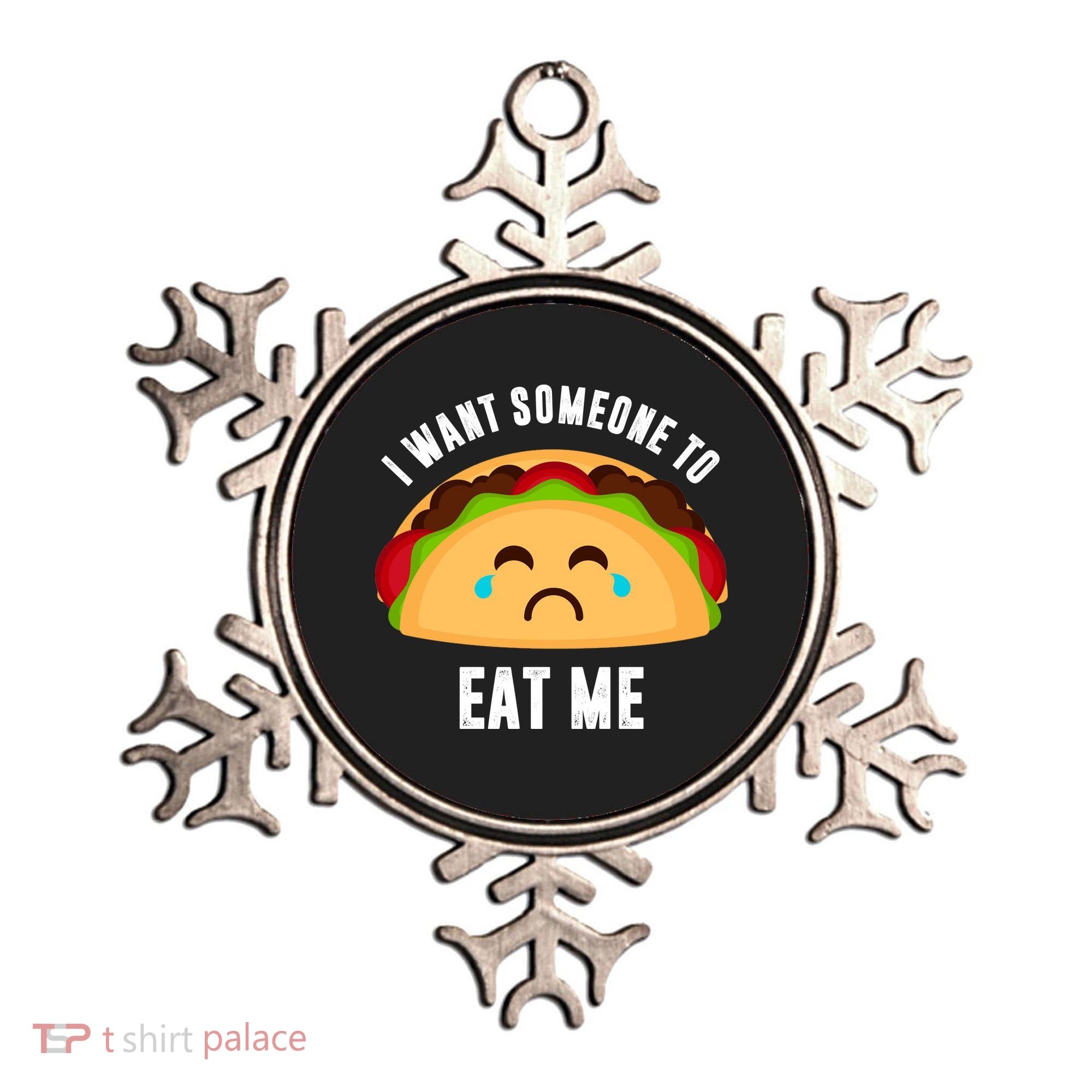 I Want Someone To Eat Me Sad Taco Ornament
