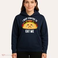 I Want Someone To Eat Me Sad Taco Hoodie thumb 5