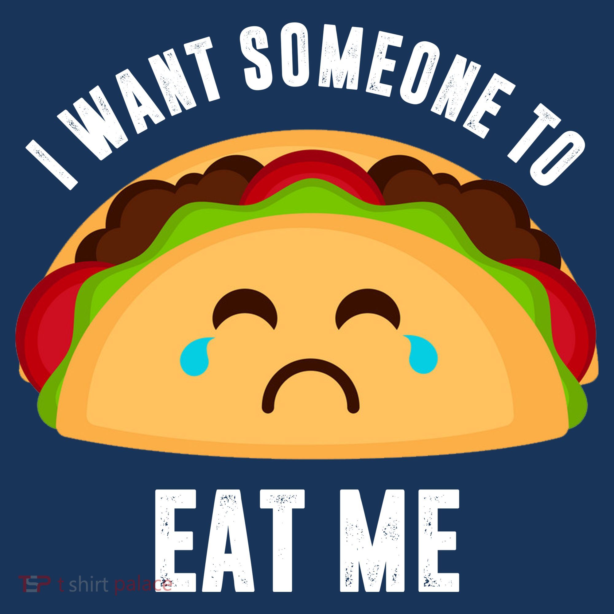 I Want Someone To Eat Me Sad Taco Sweatshirt