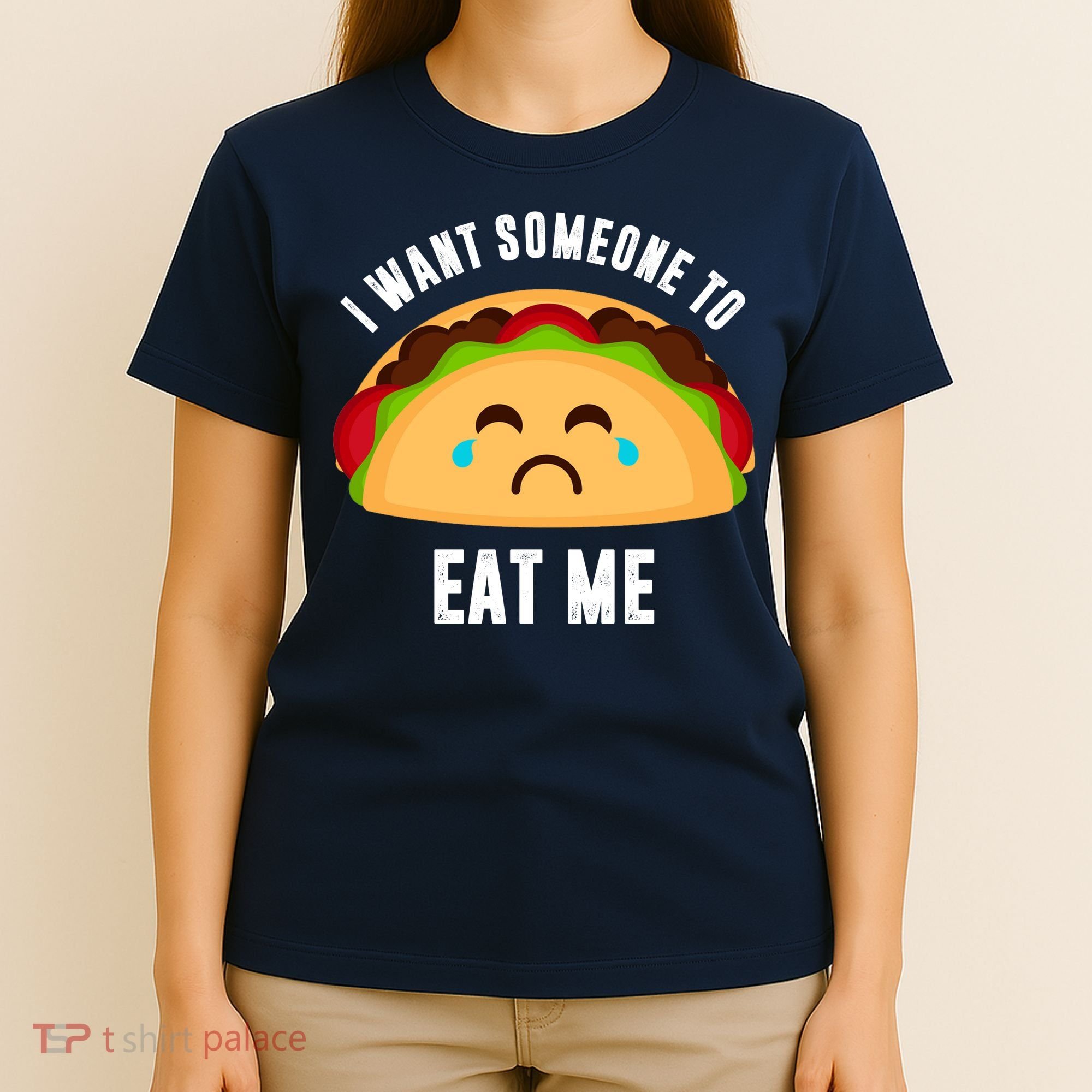 I Want Someone To Eat Me Sad Taco T-Shirt