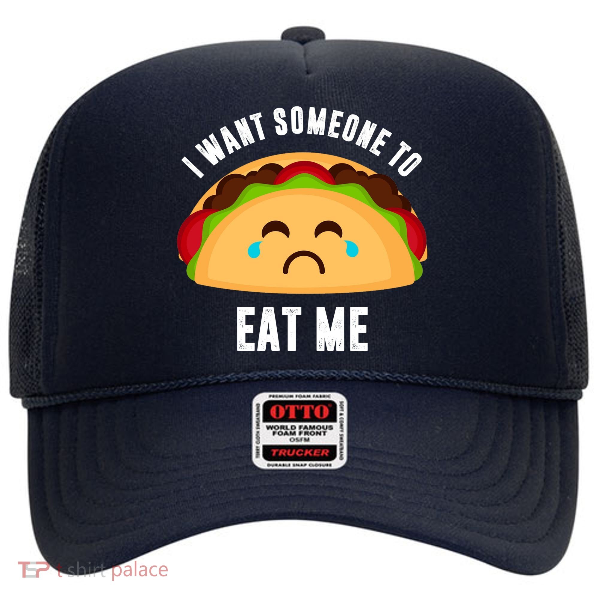 I Want Someone To Eat Me Sad Taco Hat