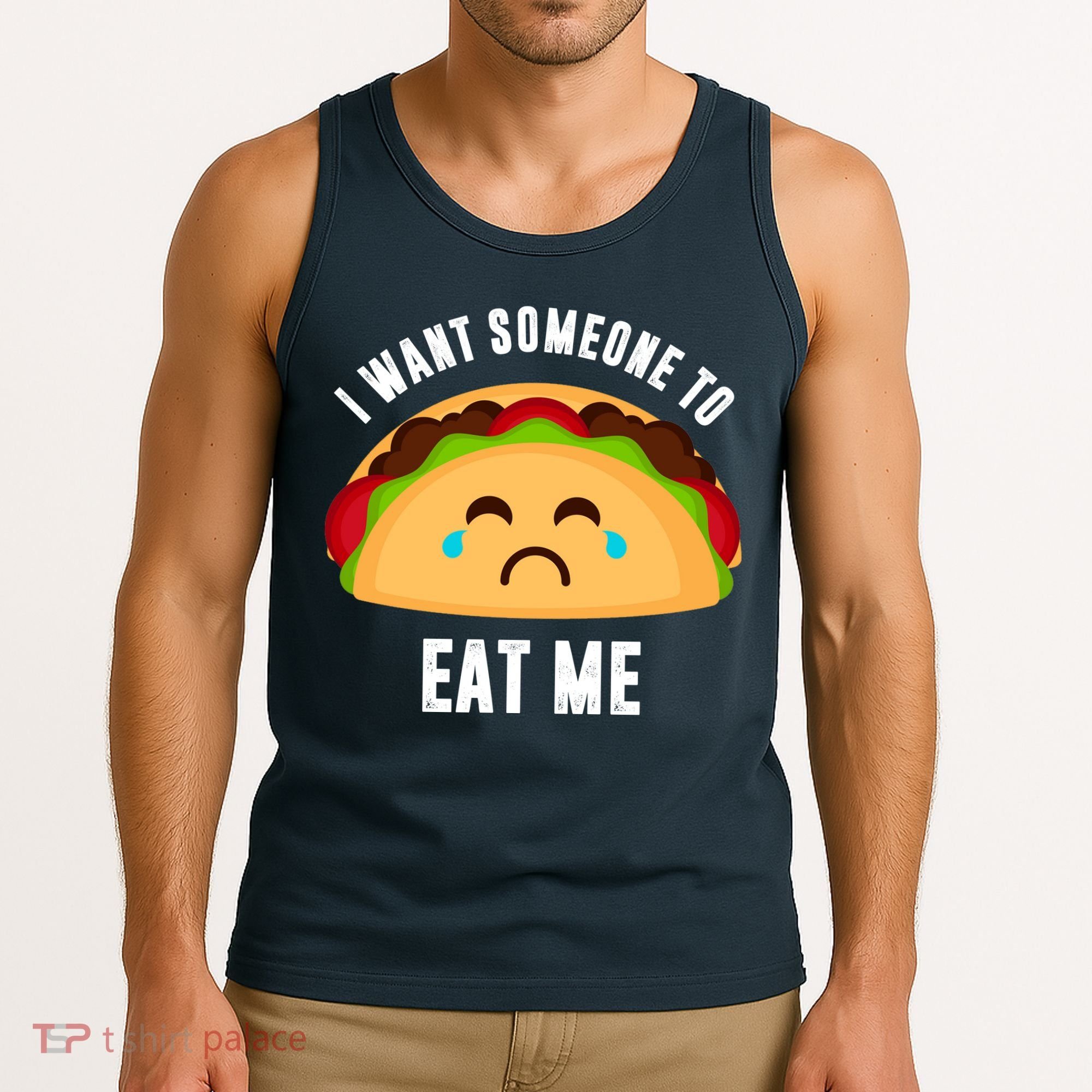 I Want Someone To Eat Me Sad Taco Tank Top