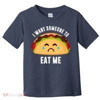 I Want Someone To Eat Me Sad Taco Toddler T-Shirt thumb 0