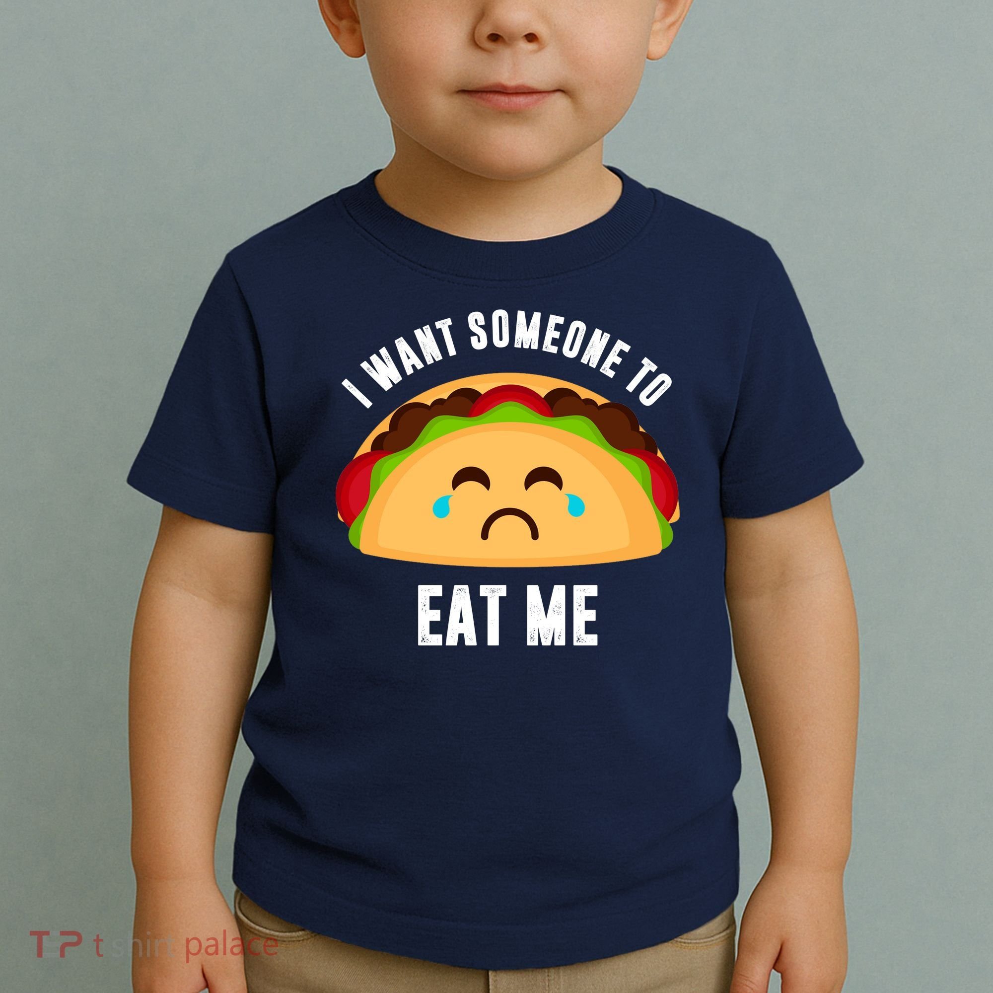 I Want Someone To Eat Me Sad Taco Toddler T-Shirt