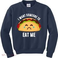 I Want Someone To Eat Me Sad Taco Kids Sweatshirt thumb 0