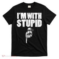 I'm With Stupid Pointing Down Finger Down I'm With Stupid T-Shirt thumb 0