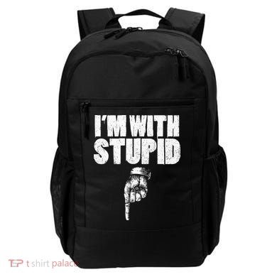 I'm With Stupid Pointing Down Finger Down I'm With Stupid Backpack