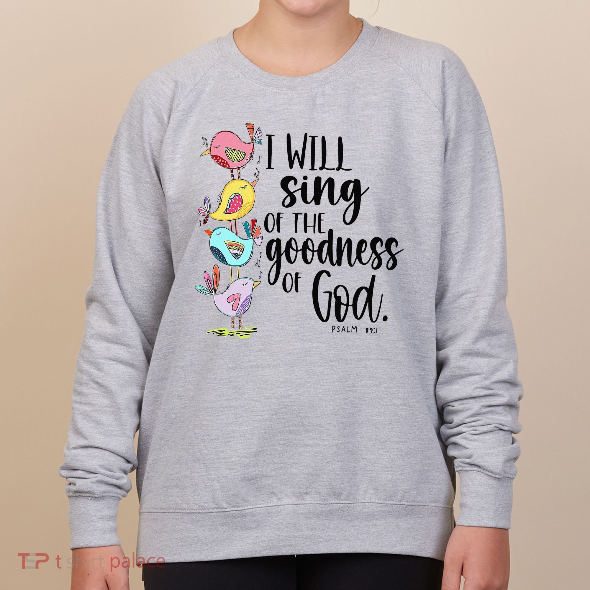 I Will Sing Of The Goodness Of God Women's Sweatshirt