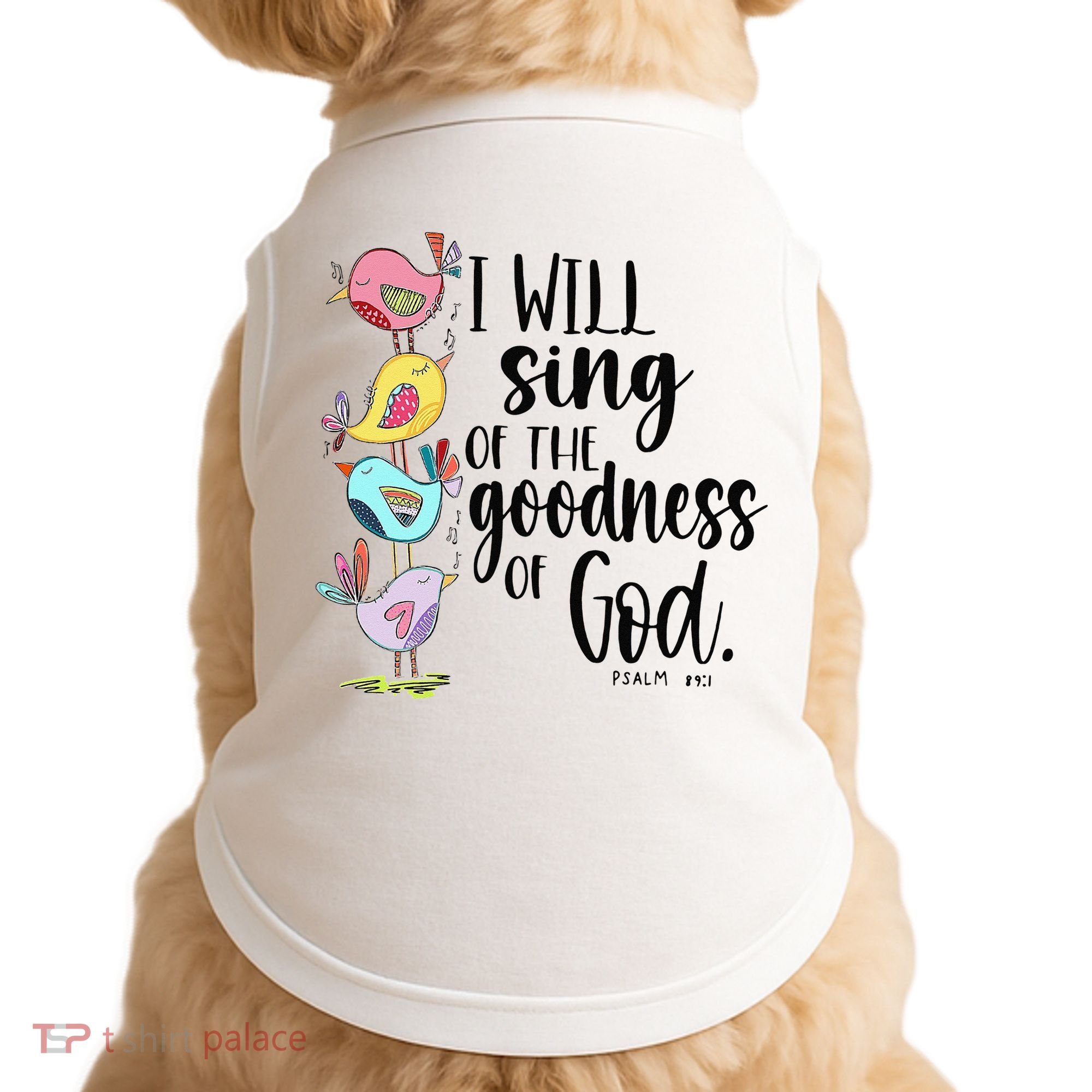 I Will Sing Of The Goodness Of God Doggie Tank
