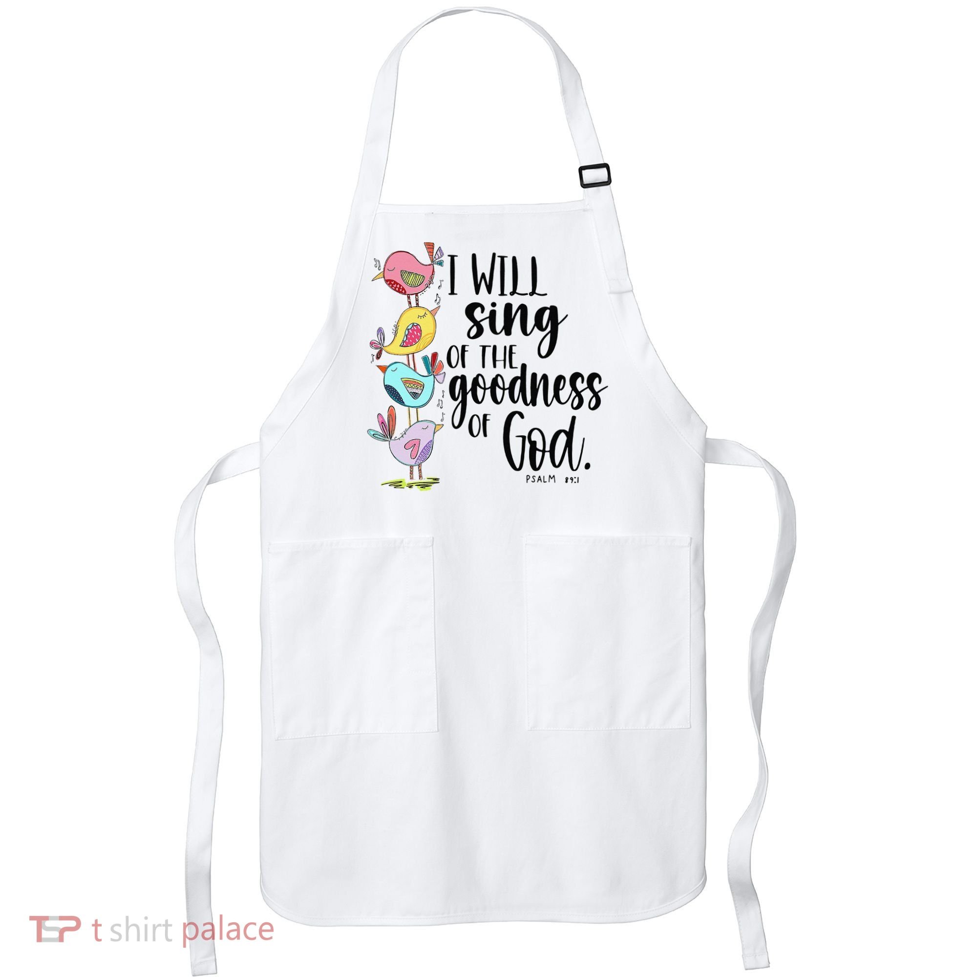 I Will Sing Of The Goodness Of God Apron