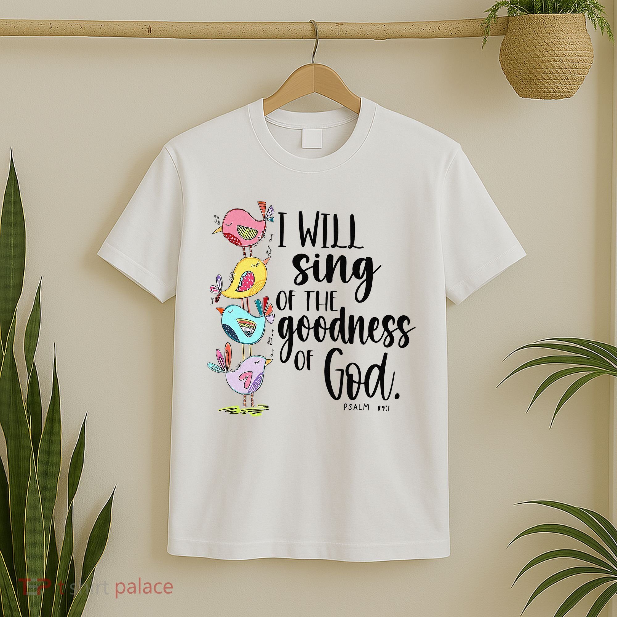 I Will Sing Of The Goodness Of God T-Shirt