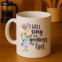 I Will Sing Of The Goodness Of God Coffee Mug thumb 4