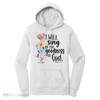 I Will Sing Of The Goodness Of God Women's Hoodie thumb 0