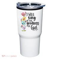 I Will Sing Of The Goodness Of God Tumbler thumb 0