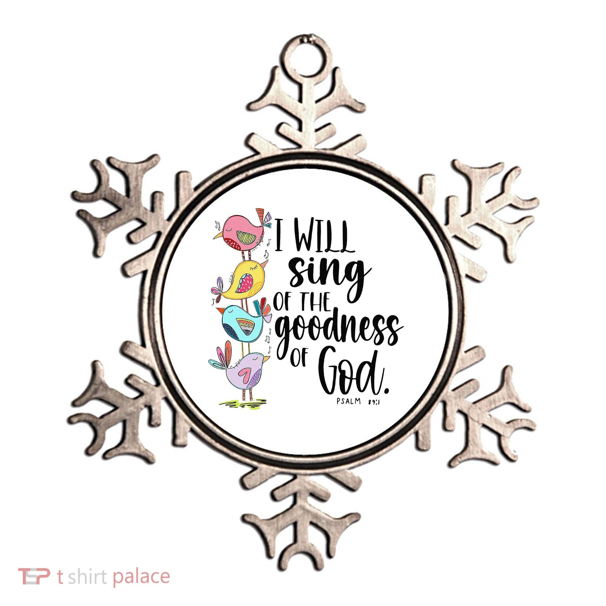 I Will Sing Of The Goodness Of God Ornament