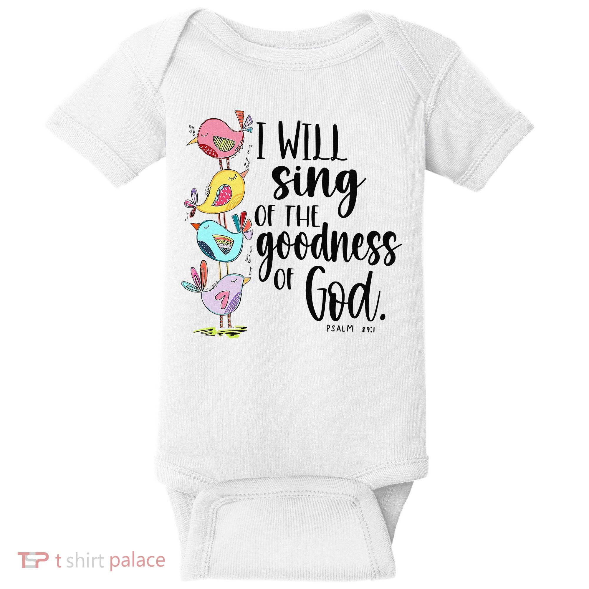 I Will Sing Of The Goodness Of God Baby Bodysuit