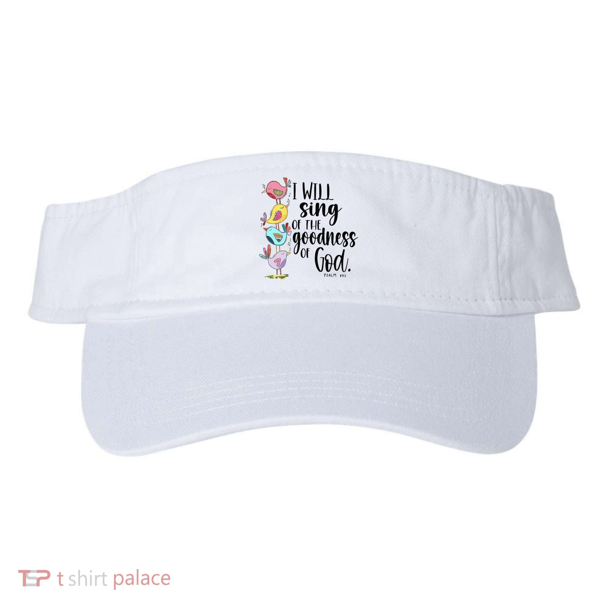 I Will Sing Of The Goodness Of God Visor