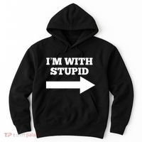 IM With Stupid Arrow Pointing Right Funny IM With Stupid Hoodie thumb 0