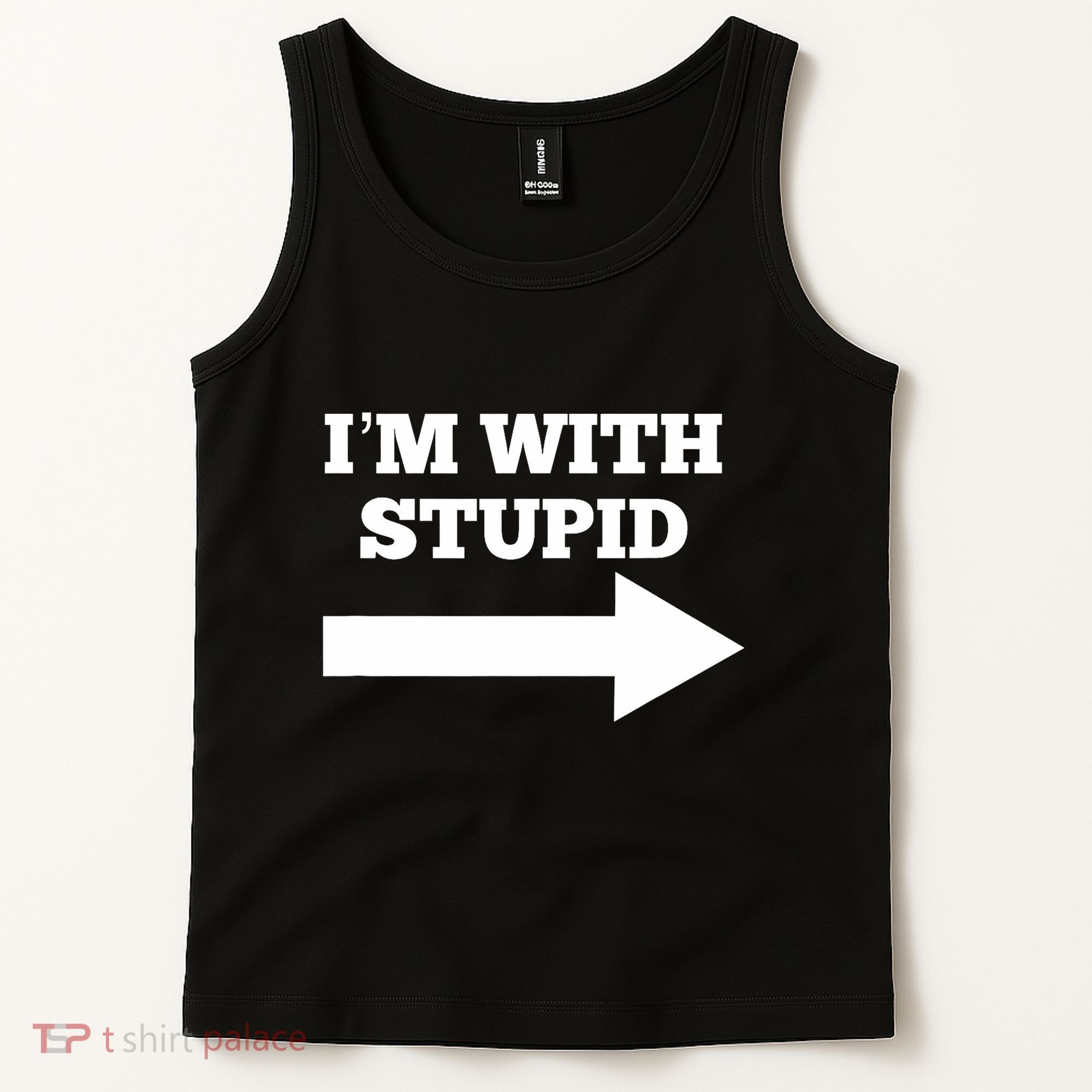 IM With Stupid Arrow Pointing Right Funny IM With Stupid Tank Top