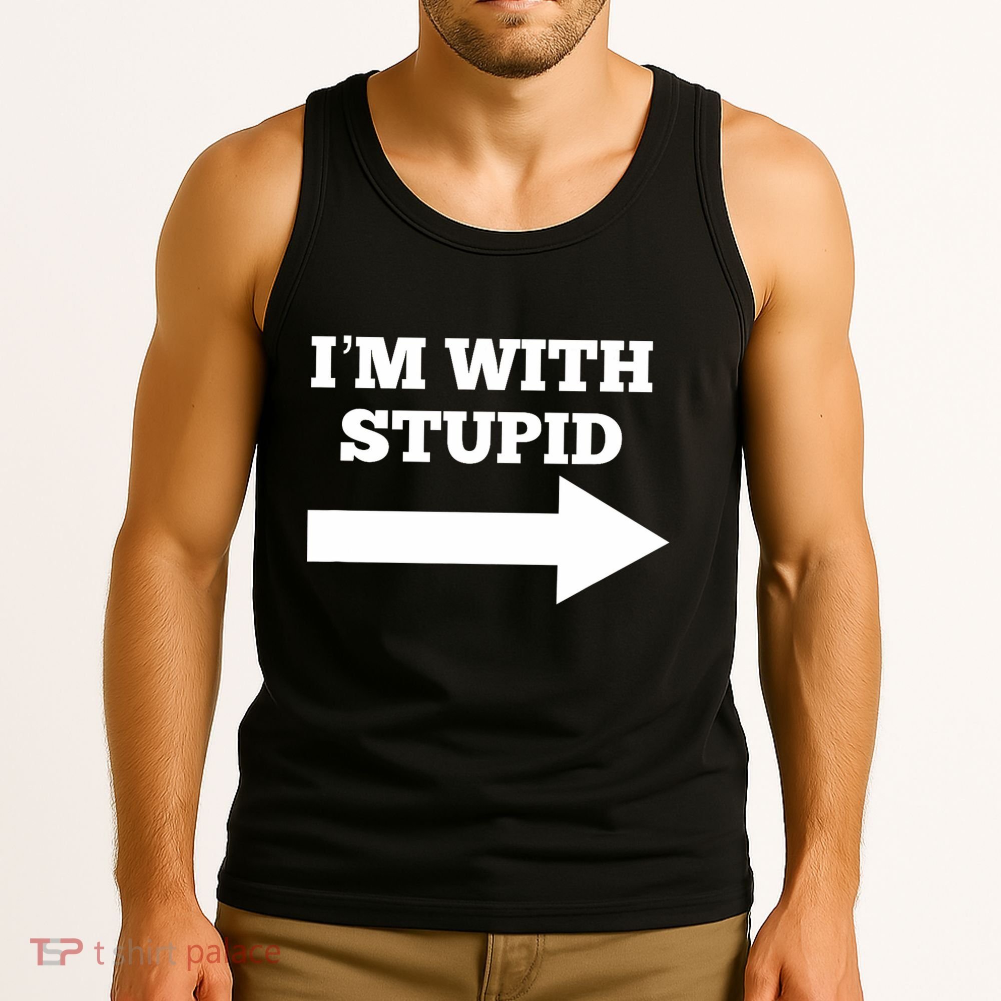 IM With Stupid Arrow Pointing Right Funny IM With Stupid Tank Top