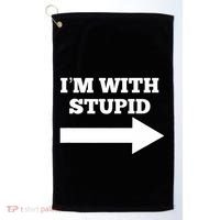 IM With Stupid Arrow Pointing Right Funny IM With Stupid Golf Towel thumb 0