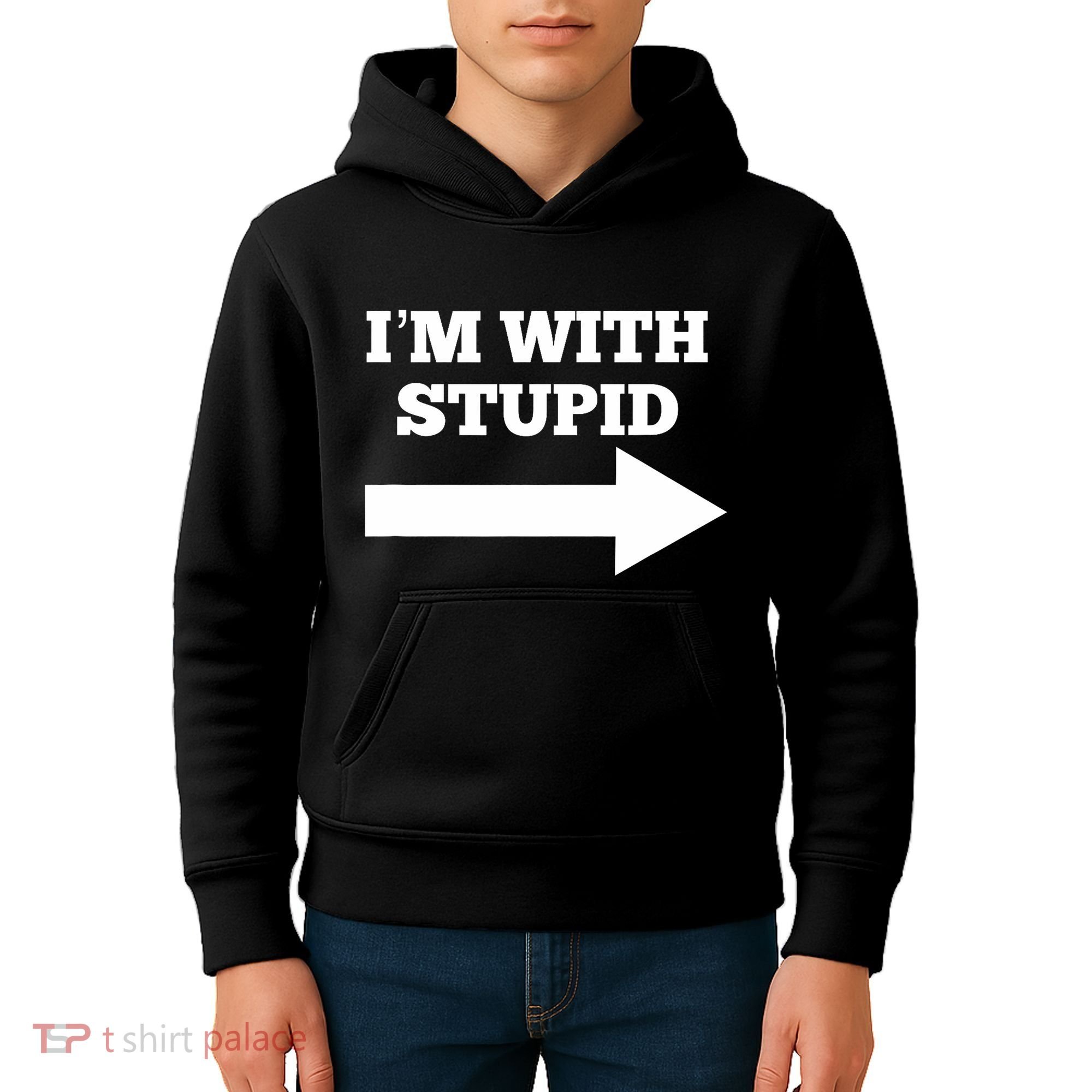 IM With Stupid Arrow Pointing Right Funny IM With Stupid Kids Hoodie