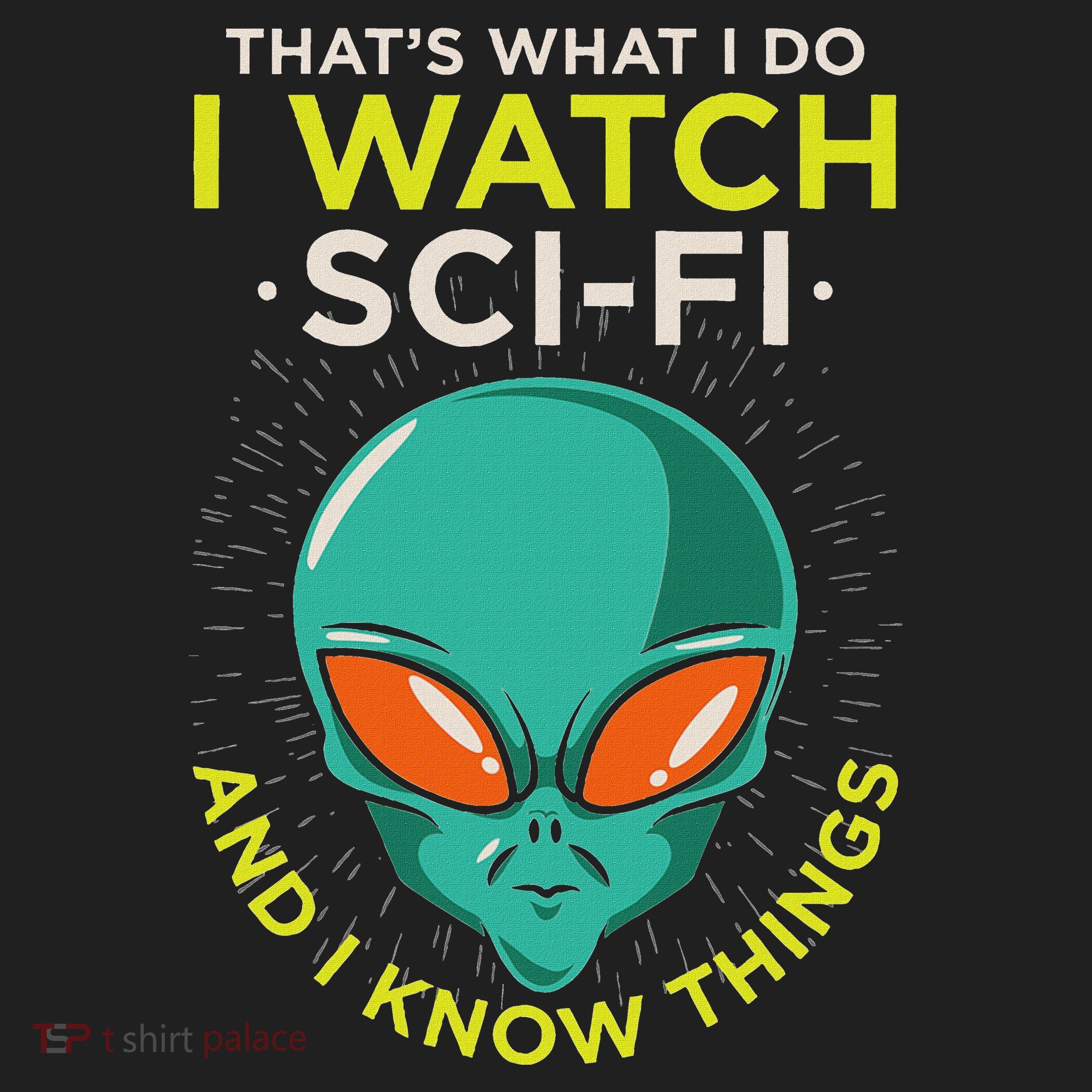 I Watch Sci Fi And I Know Things Women's Sweatshirt