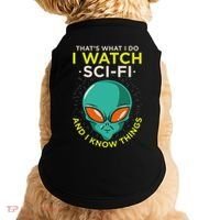 I Watch Sci Fi And I Know Things Doggie Tank thumb 0