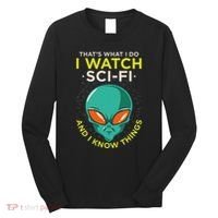 I Watch Sci Fi And I Know Things Long Sleeve Shirt thumb 0