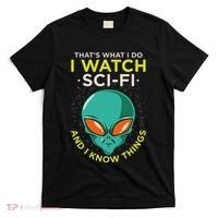 I Watch Sci Fi And I Know Things T-Shirt thumb 0