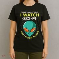 I Watch Sci Fi And I Know Things T-Shirt thumb 4