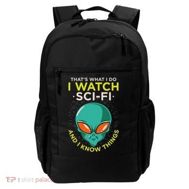I Watch Sci Fi And I Know Things Backpack