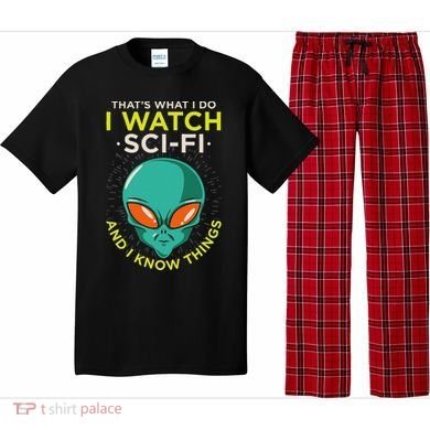 I Watch Sci Fi And I Know Things Pajama Set
