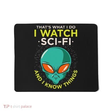 I Watch Sci Fi And I Know Things Mousepad