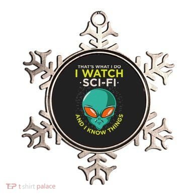 I Watch Sci Fi And I Know Things Ornament