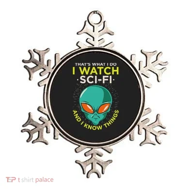 I Watch Sci Fi And I Know Things Ornament