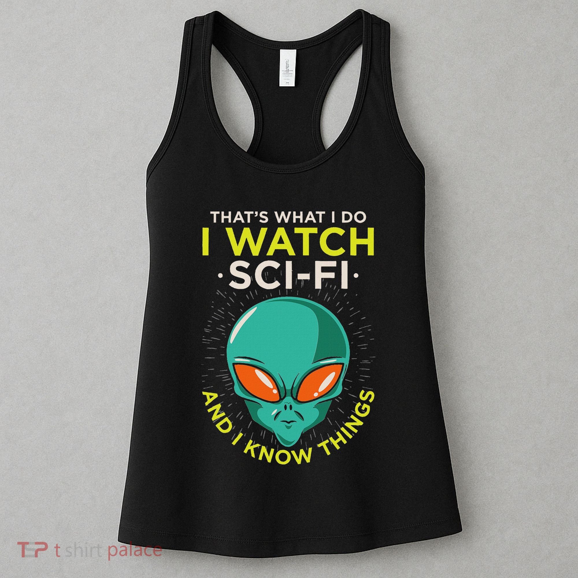 I Watch Sci Fi And I Know Things Women's Tank Top