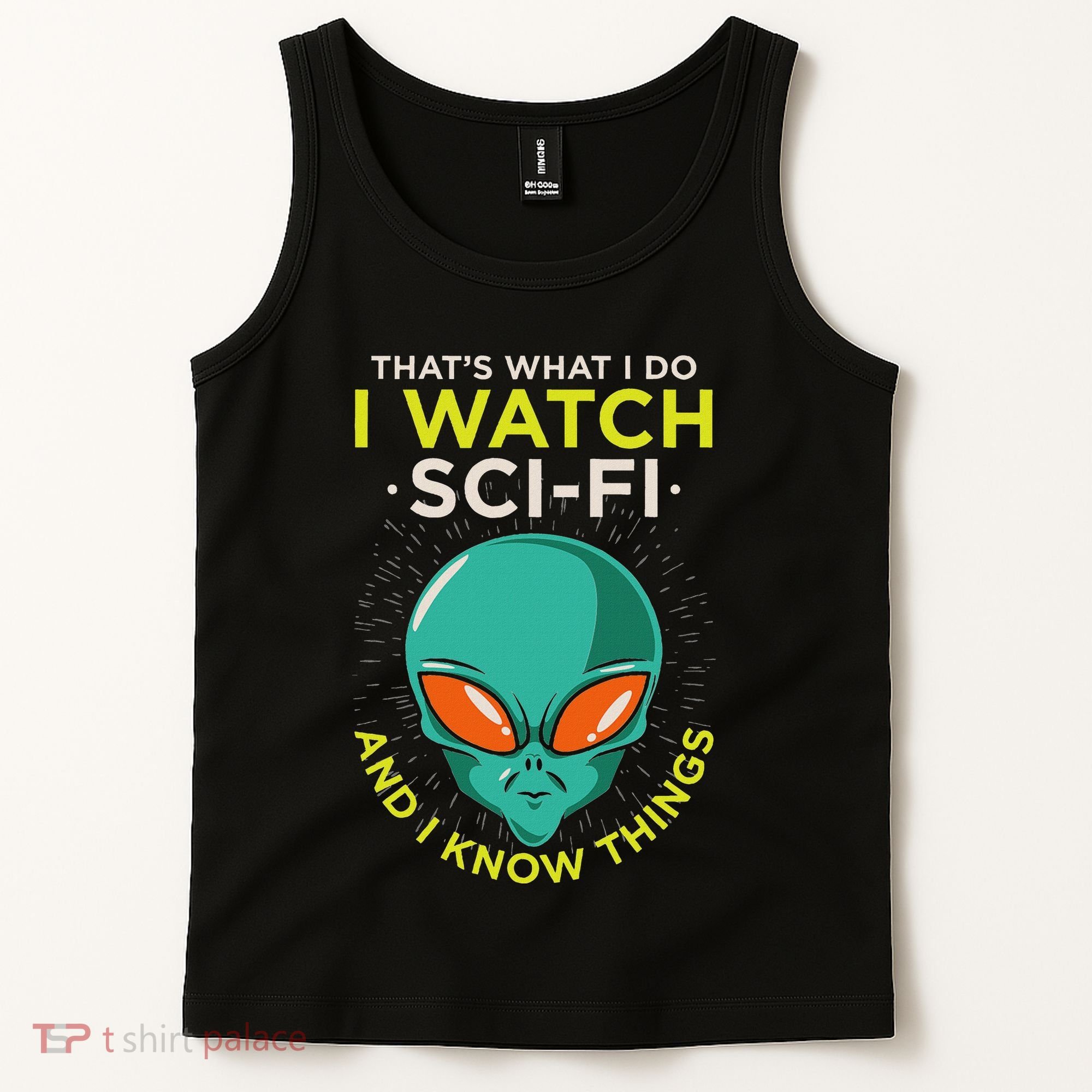 I Watch Sci Fi And I Know Things Tank Top