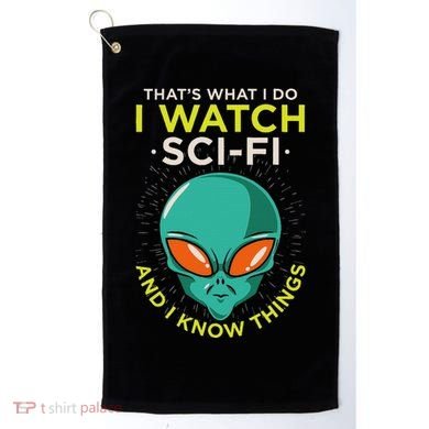 I Watch Sci Fi And I Know Things Golf Towel