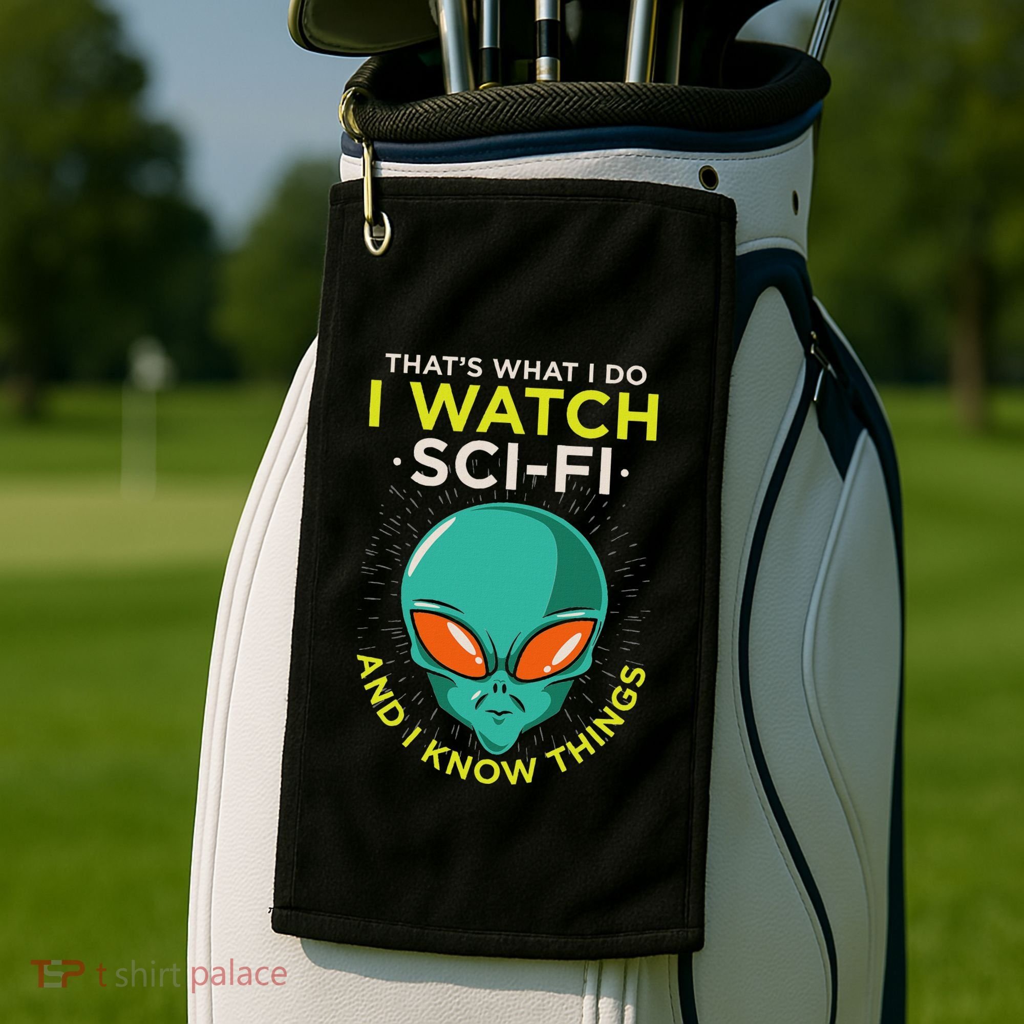 I Watch Sci Fi And I Know Things Golf Towel