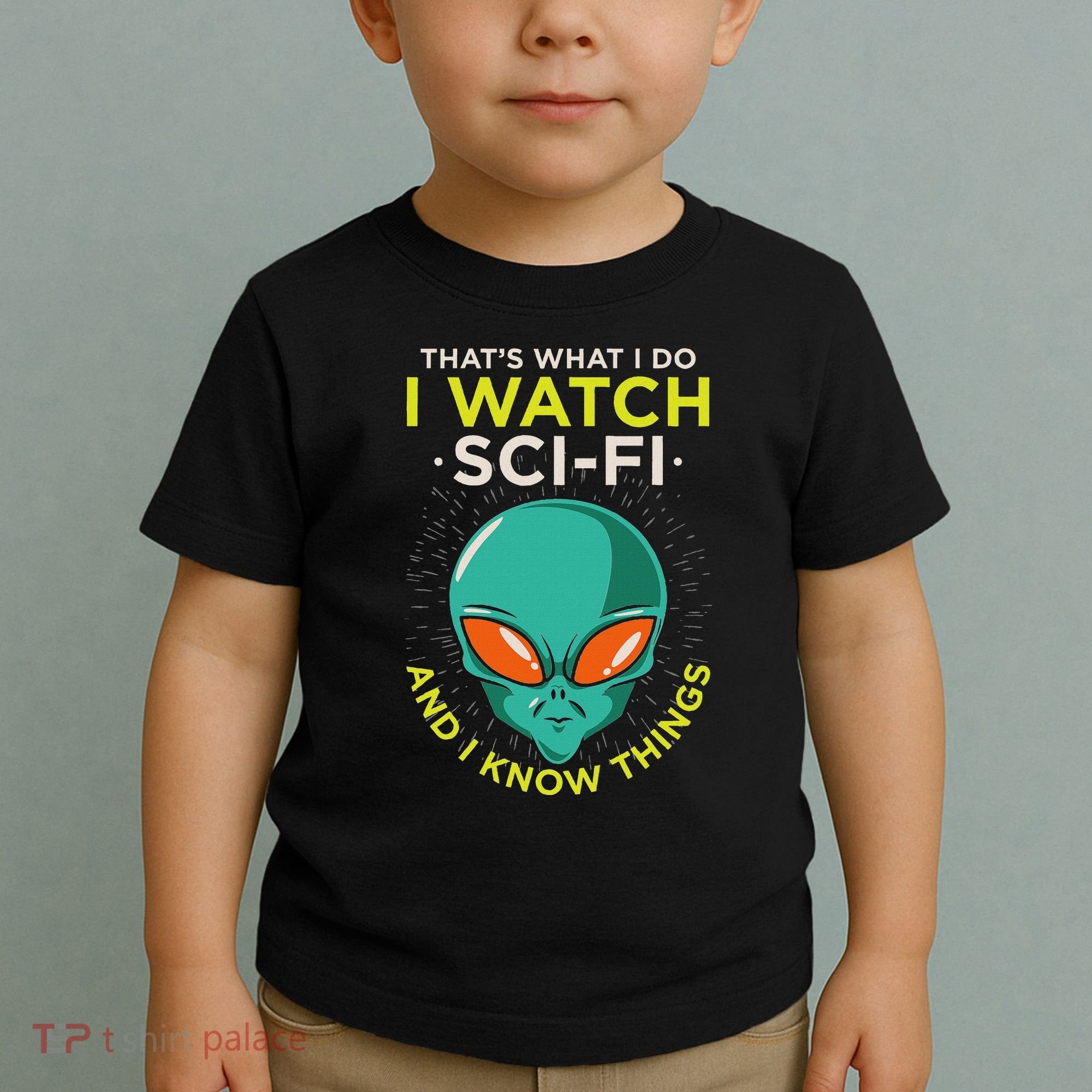 I Watch Sci Fi And I Know Things Toddler T-Shirt