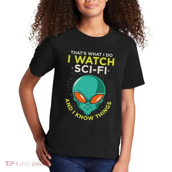 I Watch Sci Fi And I Know Things Kids T-Shirt