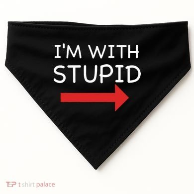 IM With Stupid Funny USA-Made Doggie Bandana